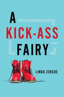 A Kick-Ass Fairy: A Memoir Read online