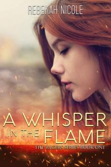 A Whisper in the Flame (The Ragers Series Book 1) Read online