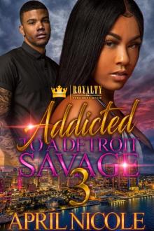 Addicted to a Detroit Savage 3 Read online