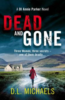 Dead and Gone: A gripping thriller with a shocking twist (DI Annie Parker) Read online
