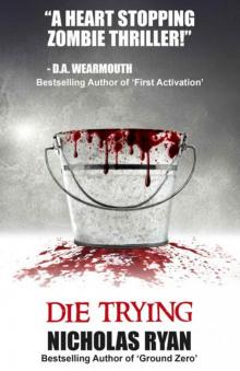 Die Trying: A Zombie Apocalypse Read online