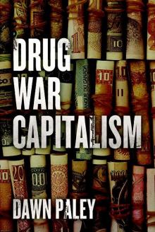 Drug War Capitalism Read online