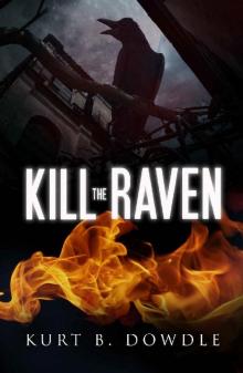 Kill the Raven: A Thriller (Raven Trilogy Book 3) Read online