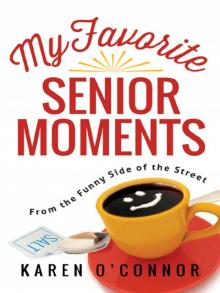 My Favorite Senior Moments Read online