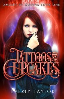 Tattoos and Cupcakes (Amulet of Queens Book 1) Read online