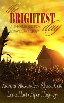 The Brightest Day: A Juneteenth Historical Romance Anthology Read online