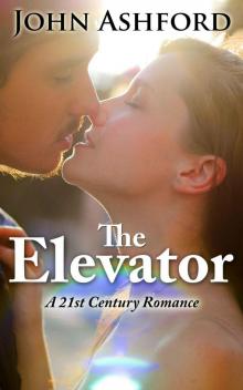 The Elevator: A 21st Century Romance (Book 1) Read online