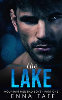 The Lake_Part One_Mountain Men Bad Boys Romance Novella Read online