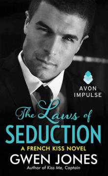 The Laws of Seduction: A French Kiss Novel Read online