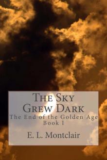 The Sky Grew Dark (The End of the Golden Age) Read online
