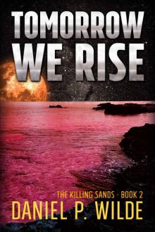 Tomorrow We Rise (The Killing Sands Book 2) Read online