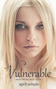 Vulnerable: (McIntyre Security Bodyguard Series - Book 1) Read online