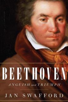 Beethoven: Anguish and Triumph Read online