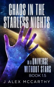 Chaos in the Starless Nights (In A Universe Without Stars book 1.5) Read online