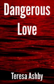 Dangerous Love Read online