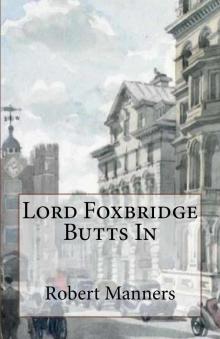 Lord Foxbridge Butts In Read online