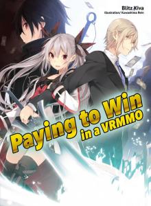 Paying to Win in a VRMMO: Volume 1 Read online