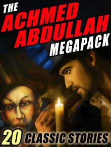 The Achmed Abdullah Megapack Read online