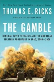 The Gamble: General Petraeus and the American Military Adventure in Iraq Read online