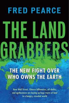 The Land Grabbers: The New Fight over Who Owns the Earth Read online