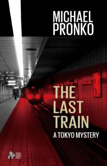 The Last Train (Detective Hiroshi Series Book 1) Read online