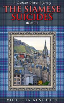 The Siamese Suicides: A Duncan Dewar Mystery of Murder & Suspense (Duncan Dewar Mysteries Book 6) Read online