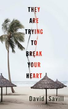 They are Trying to Break Your Heart Read online