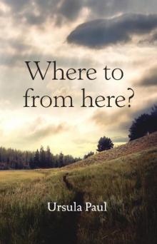 Where To From Here? Read online