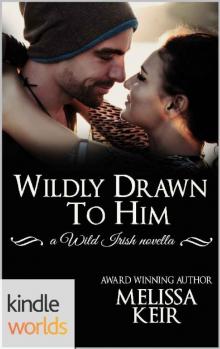 Wild Irish_Wildly Drawn To Him Read online