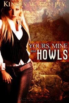 Yours, Mine and Howls: Werewolves in Love, Book 2 Read online