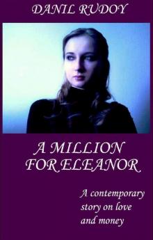 A Million for Eleanor: A Contemporary Story on Love and Money Read online