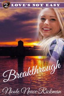 BREAKTHROUGH (Love's Not Easy Series Book 2) Read online