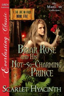 Briar Rose and His Not-So-Charming Prince [A Tail Like No Other: Book Five] (Siren Publishing Everlasting Classic ManLove) Read online