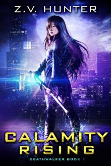 Calamity Rising (Deathwalker Book 1) Read online