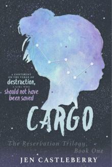 Cargo (The Reservation Trilogy Book 1) Read online