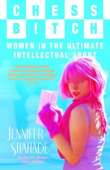 Chess Bitch: Women in the Ultimate Intellectual Sport Read online