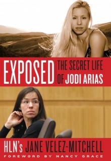 Exposed: The Secret Life of Jodi Arias Read online