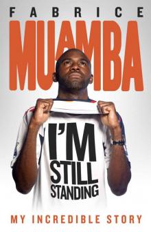 Fabrice Muamba: I'm Still Standing Read online