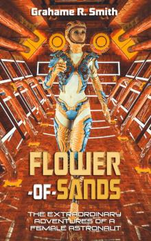 Flower-of-Sands_The Extraordinary Adventures of a Female Astronaut Read online