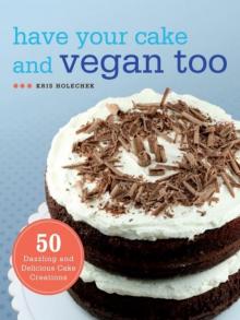 Have Your Cake and Vegan Too Read online