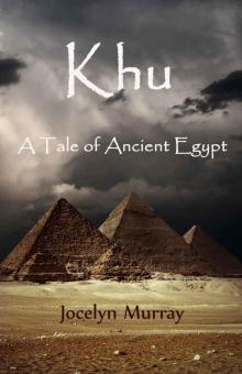 Khu: A Tale of Ancient Egypt Read online