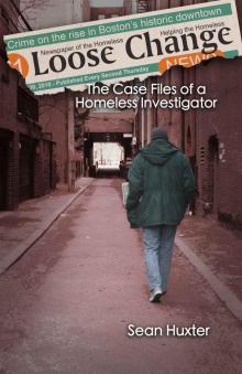 Loose Change: The Case Files of a Homeless Investigator Read online