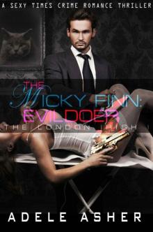 Micky Finn: The Evildoer 1: A Sexy Times Crime Romance Thriller (The London Irish) Read online