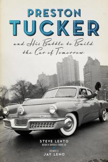 Preston Tucker and His Battle to Build the Car of Tomorrow Read online