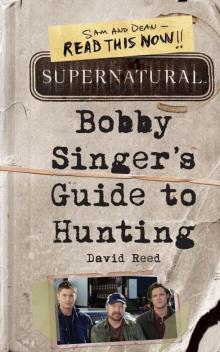 Supernatural_Bobby Singer's Guide to Hunting Read online