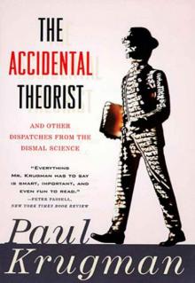 The Accidental Theorist: And Other Dispatches from the Dismal Science Read online
