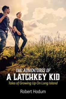 The Adventures of a Latchkey Kid Read online