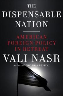 The Dispensable Nation: American Foreign Policy in Retreat Read online