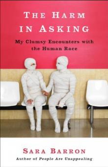 The Harm in Asking: My Clumsy Encounters With the Human Race Read online
