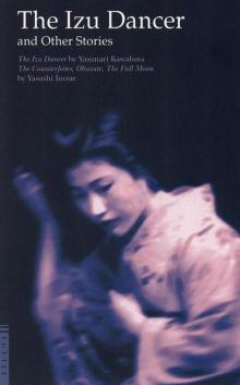 The Izu Dancer and Other Stories: The Counterfeiter, Obasute, The Full Moon Read online